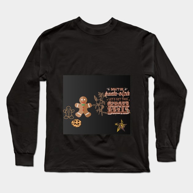 let gets this ginger bread t shirt Long Sleeve T-Shirt by gorgeous wall art